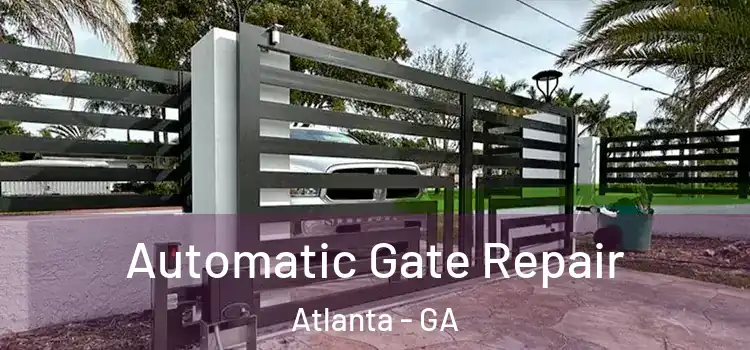 Automatic Gate Repair Atlanta - GA