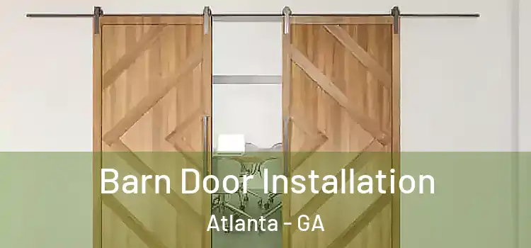 Barn Door Installation Atlanta - GA