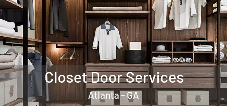 Closet Door Services Atlanta - GA