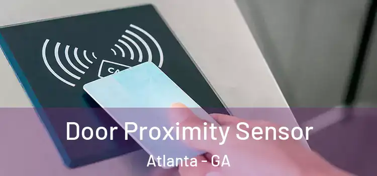 Door Proximity Sensor Atlanta - GA