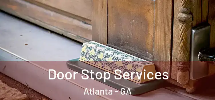 Door Stop Services Atlanta - GA