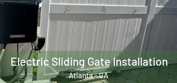 Electric Sliding Gate Installation Atlanta - GA