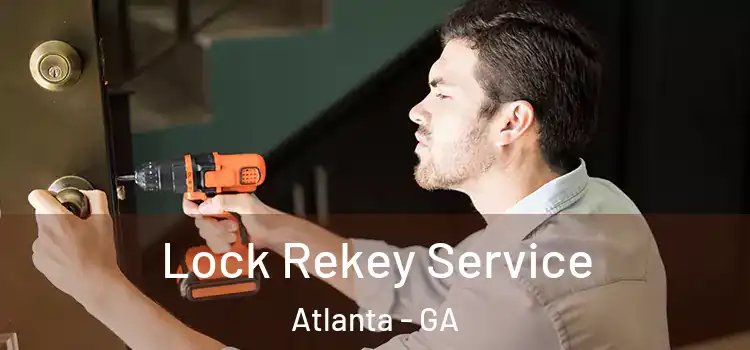 Lock Rekey Service Atlanta - GA