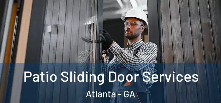 Patio Sliding Door Services Atlanta - GA
