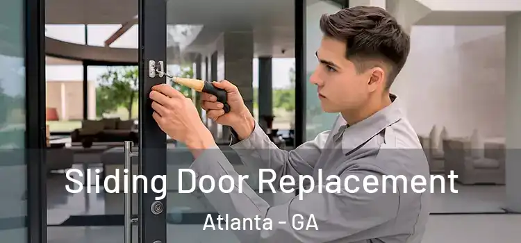 Sliding Door Replacement Atlanta - GA