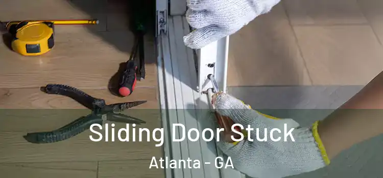 Sliding Door Stuck Atlanta - GA