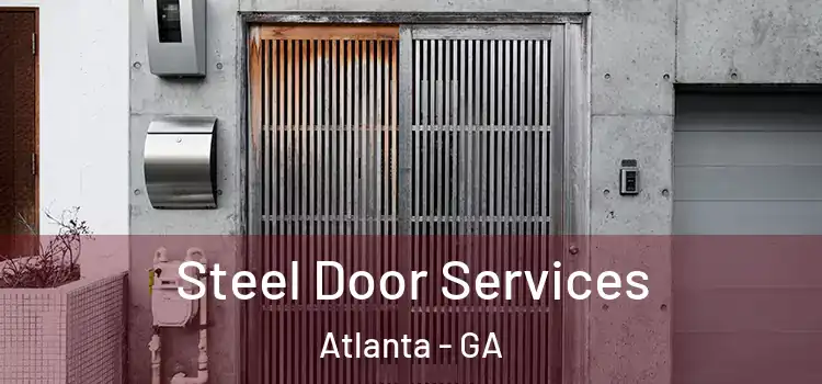 Steel Door Services Atlanta - GA